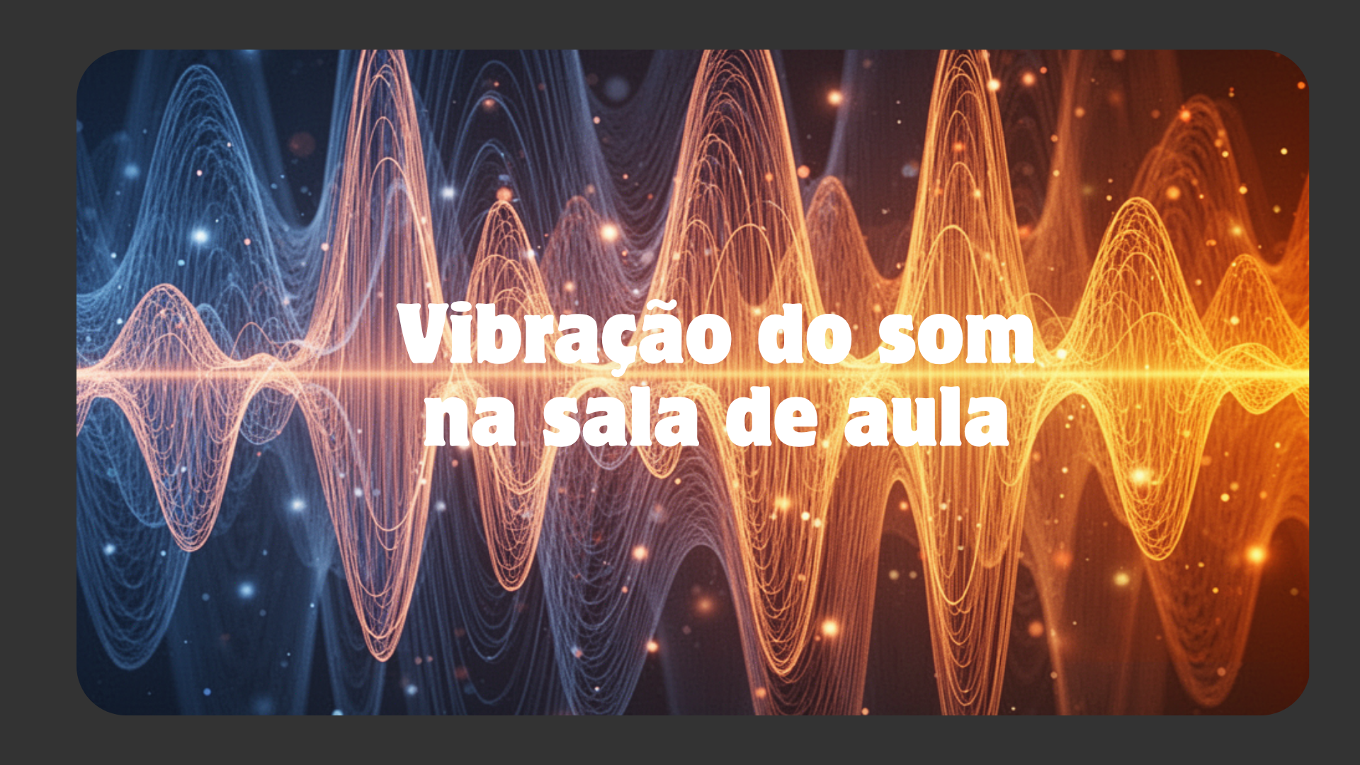 Atividades para trabalhar o som em sala de aula